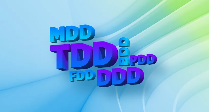 TDDx2, BDD, DDD, FDD, MDD та PDD, або все, що ви хочете дізнатися про Driven Development