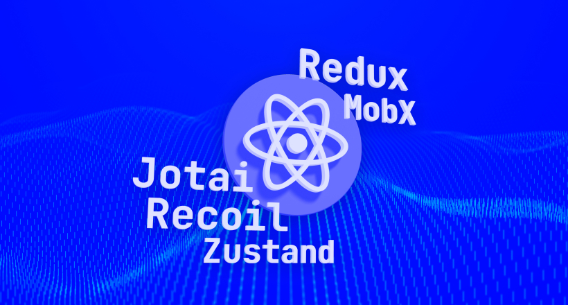 A brief history of state management libraries for React: Redux, MobX, Zustand, Recoil, Jotai