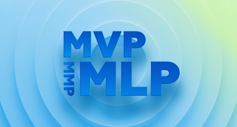 MVP, MMP, MLP и другие аббревиатуры, которые помогают выжить в продуктовой IT-компании